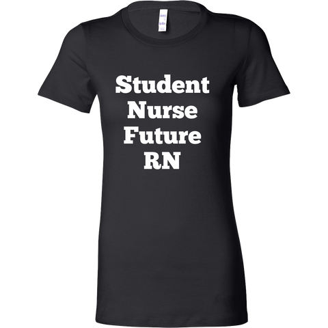 T-Shirts for Women: Student Nurse Future RN (White Text)