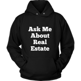 Hoodies for Men and Women: Ask Me About Real Estate (White Text)
