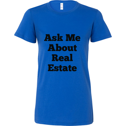 T-Shirts for Women: Ask Me About Real Estate (Black Text)