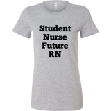 T-Shirts for Women: Student Nurse Future RN (Black Text)