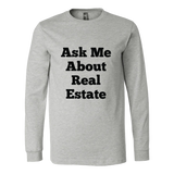 Long-Sleeve T-Shirts for Men and Women: Ask Me About Real Estate (Black Text)