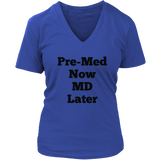 T-Shirts for Women V-Neck: Pre-Med Now MD Later (Black Text)