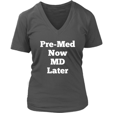 T-Shirts for Women V-Neck: Pre-Med Now MD Later (White Text)