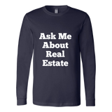 Long-Sleeve T-Shirts for Men and Women: Ask Me About Real Estate (White Text)