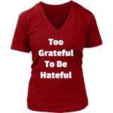 T-Shirts for Women V-Neck: Too Grateful To Be Hateful (White Text)