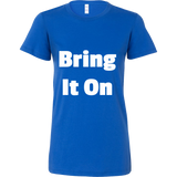 T-Shirts for Women: Bring It On (White Text)