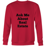 Sweatshirts for Men and Women: Ask Me About Real Estate (Black Text)