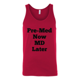 Tank Tops for Men and Women (Unisex): Pre-Med Now MD Later (Black Text)