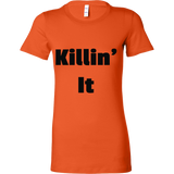 T-Shirts for Women: Killin' It (Black Text)