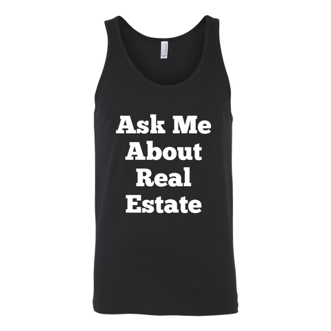 Tank Tops for Men and Women (Unisex): Ask Me About Real Estate (White Text)