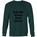 Sweatshirts for Men and Women: Ask Me About Real Estate (Black Text)