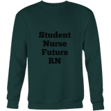 Sweatshirts for Men and Women: Student Nurse Future RN (Black Text)