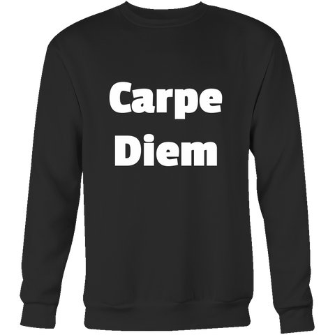 Sweatshirts for Men and Women: Carpe Diem (White Text)