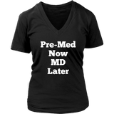 T-Shirts for Women V-Neck: Pre-Med Now MD Later (White Text)
