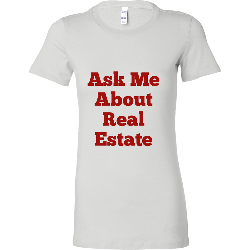 T-Shirts for Women: Ask About Real Estate Text) – Cherished Craving
