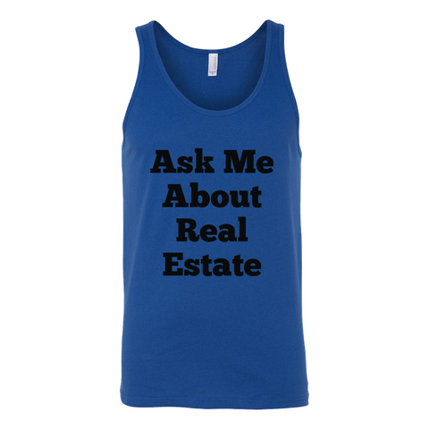 Tank Tops for Men and Women (Unisex): Ask Me About Real Estate (Black Text)